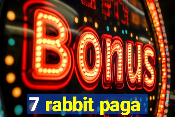 7 rabbit paga